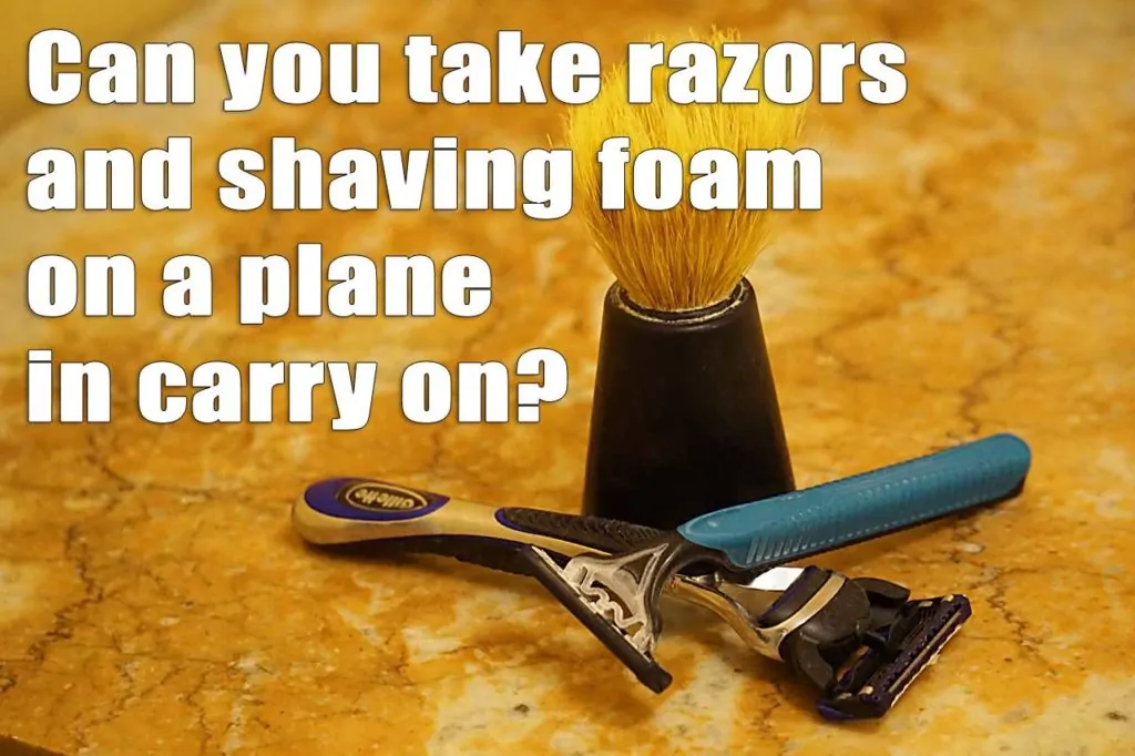 Are shaving razors allowed in carry on bags on a plane