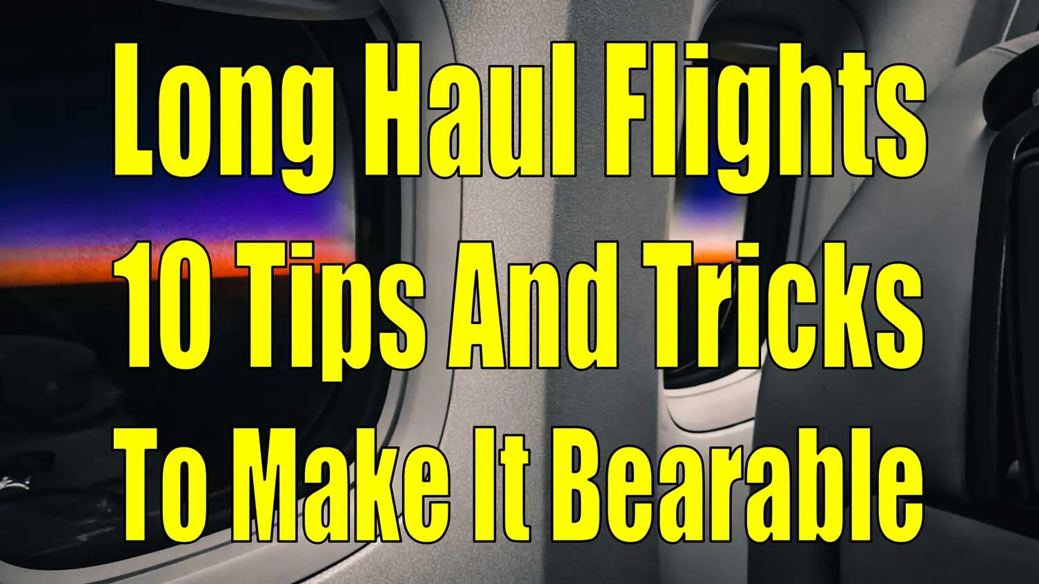 10 long haul flight tips and tricks to make it bearable