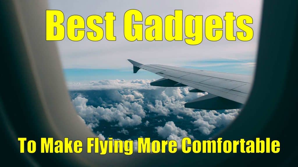 best gadgets to make flying more comfortable