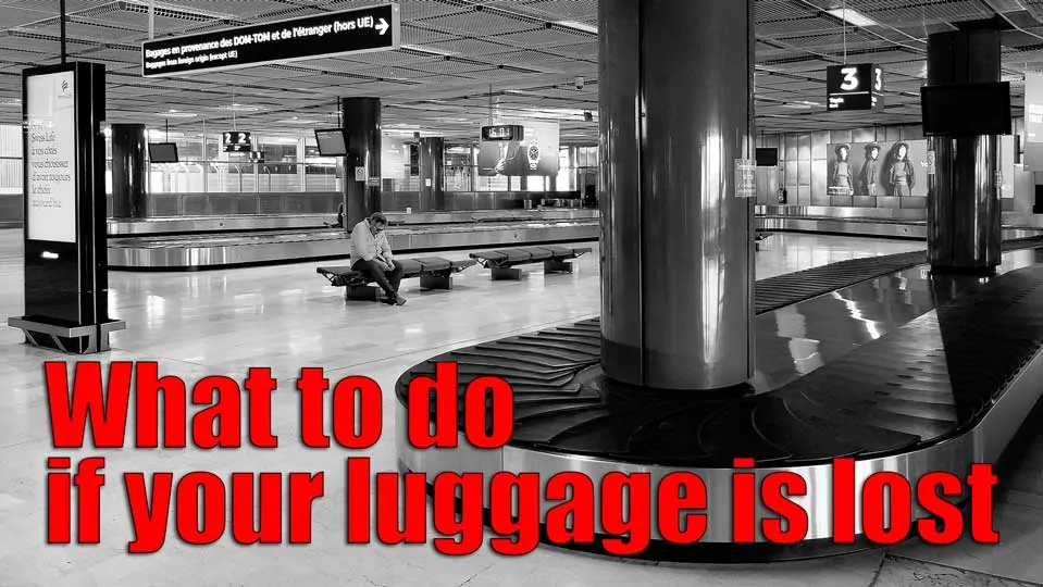 What to do if your luggage is lost or delayed