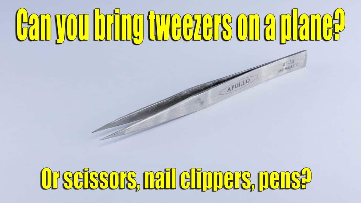 Can You Take Tweezers on A Plane and Other Sharp Objects