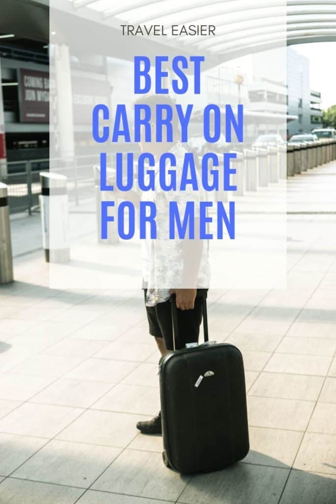 Best carry on luggage for men (examples from real people)