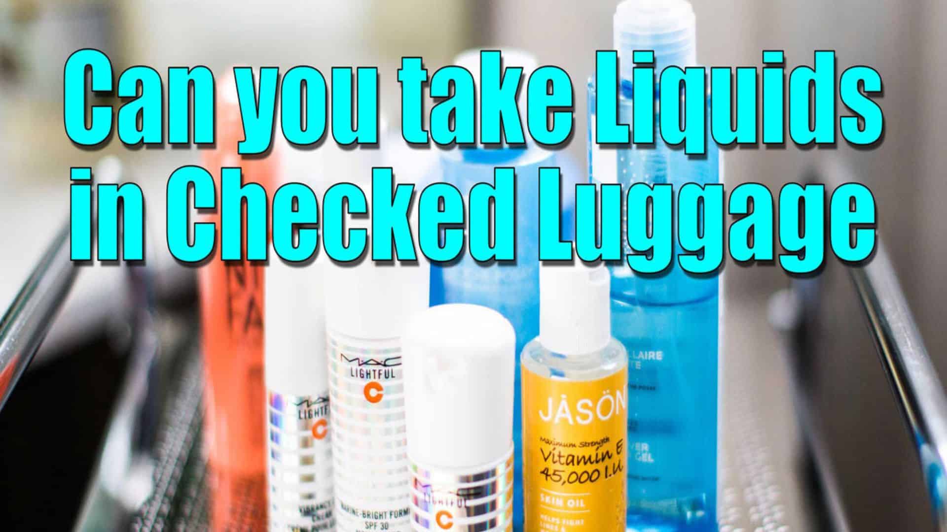 TSA Checked Bag Liquid Limit Rules : TSA Fluid Limit