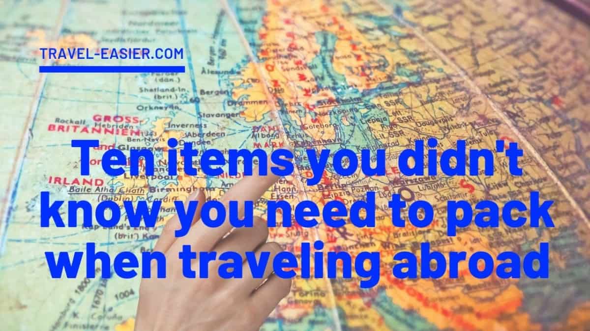 10 items you didn't know you need when traveling abroad