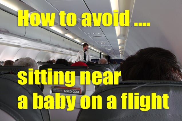 How to avoid sitting near a baby on a flight
