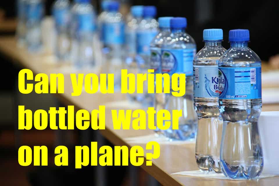 Can you bring bottled water on a plane?
