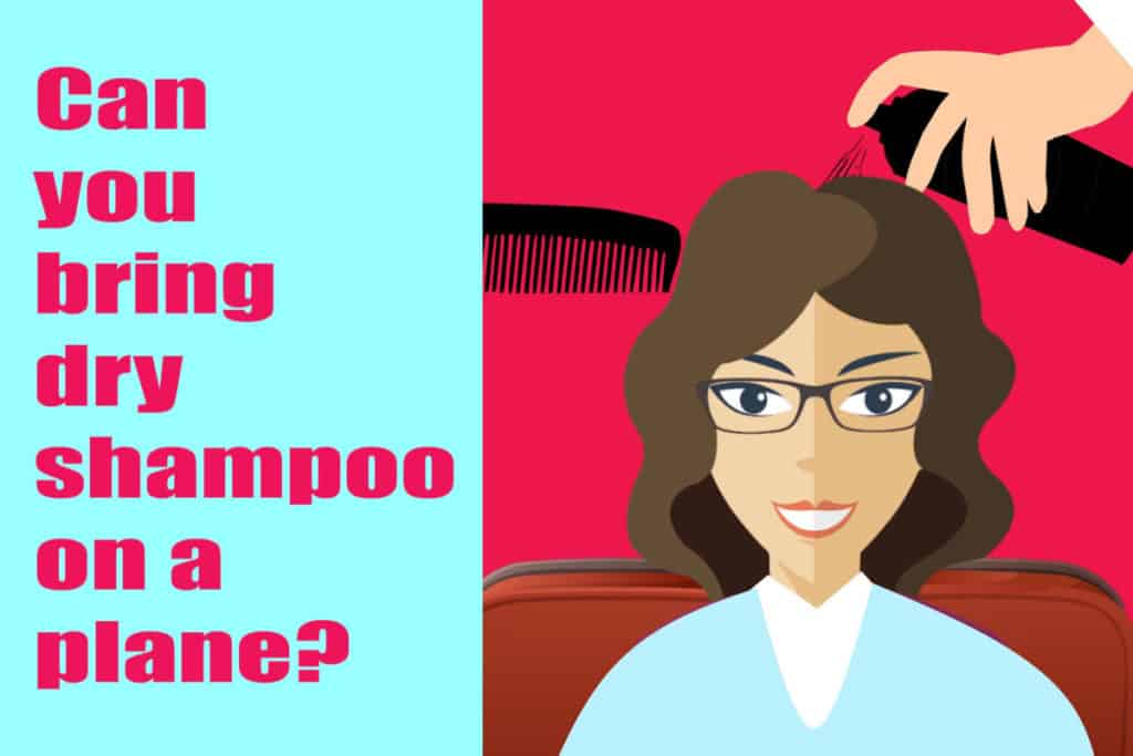 Can you bring dry shampoo on a plane?