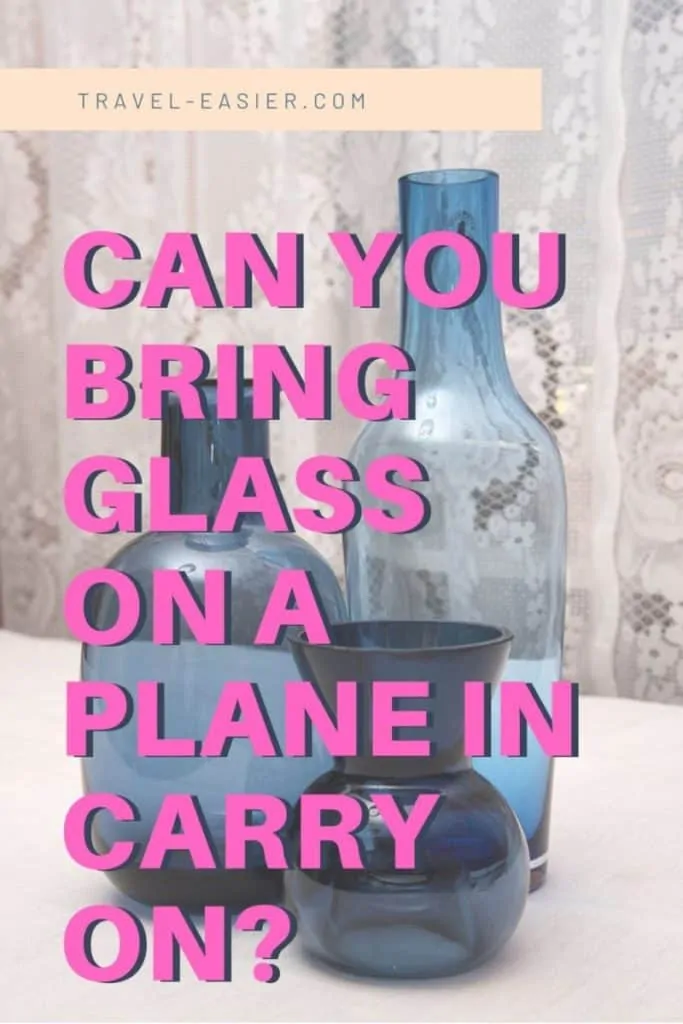 Can you bring glass on a plane in carry on?