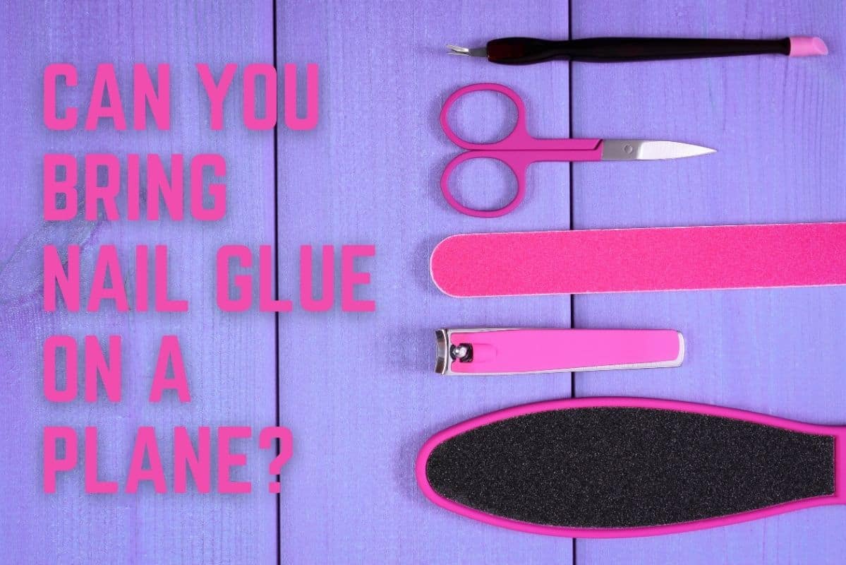 Can You Bring Nail Glue on a Plane?