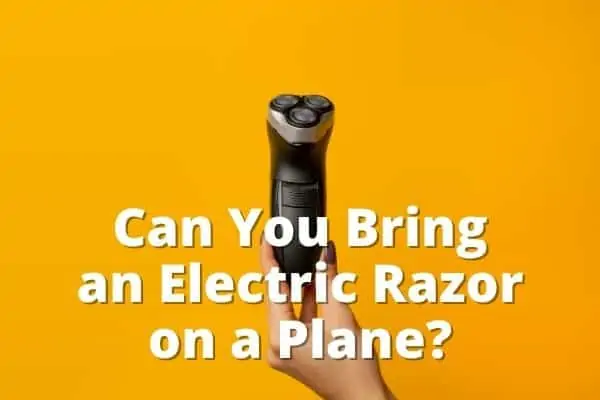 Can You Bring an Electric Razor on a Plane? 1