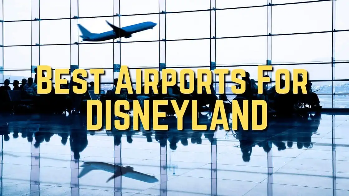 Which Is the Best Airport to Fly Into for Disneyland