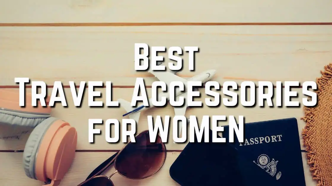 Best Travel Accessories For Women