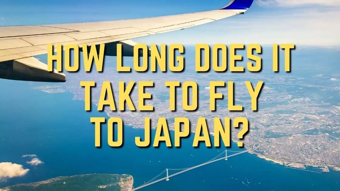 How Long Does It Take To Fly To Japan?