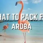 What To Pack For a Trip to Aruba