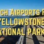 Which Airport for Yellowstone National Park?