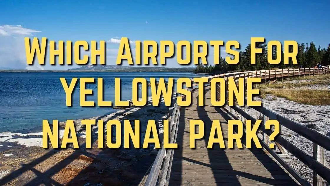 Which Airport for Yellowstone National Park?