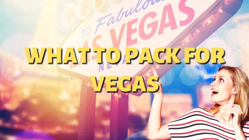 Image showing a welcome sigh of Las Vegas with text overlay that reads What To Pack For Vegas_Ultimate Packing guide
