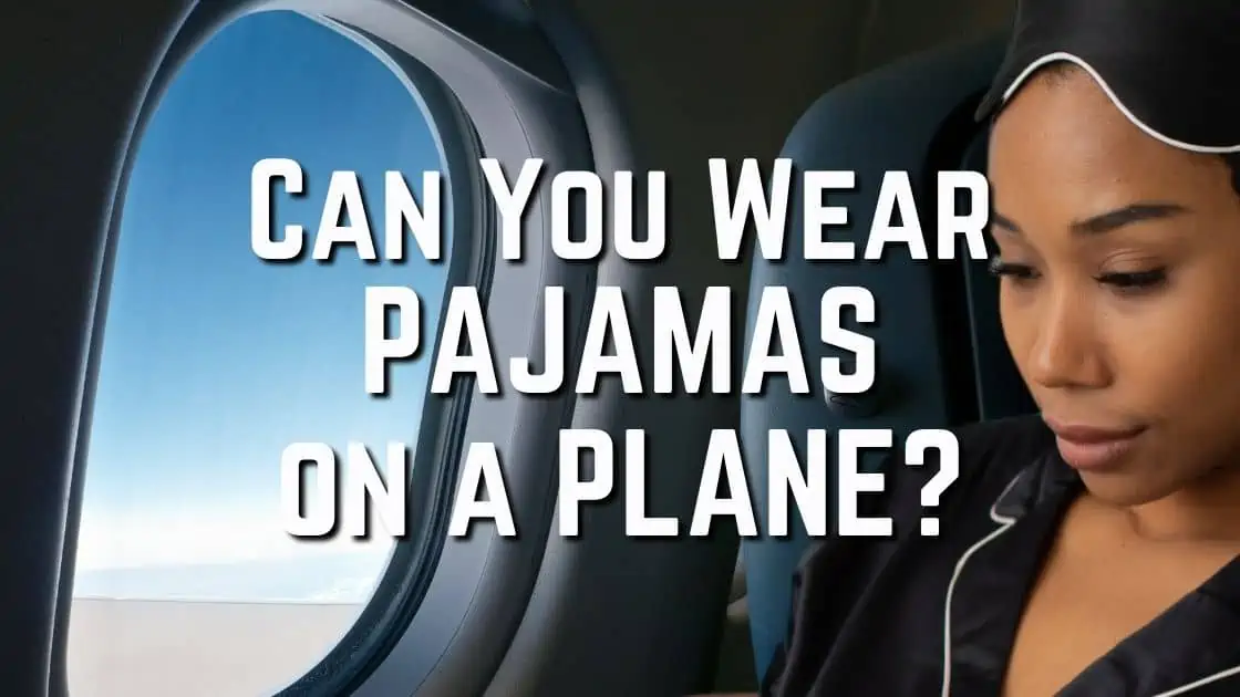 Can You Wear Pajamas On A Plane?