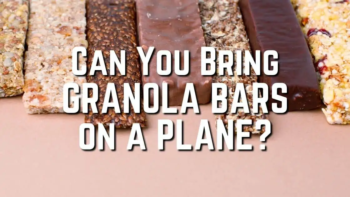 Can I Bring Granola Bars on A Plane?