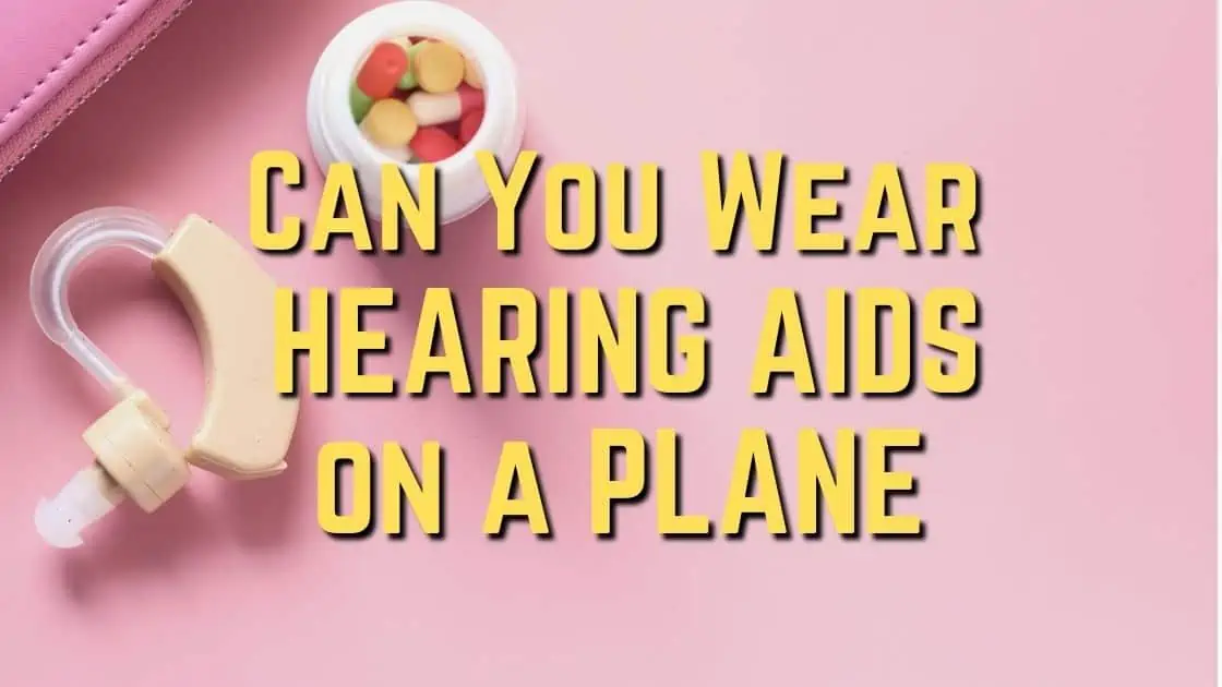 Can You Wear Hearing Aids on a Plane_Featured Image