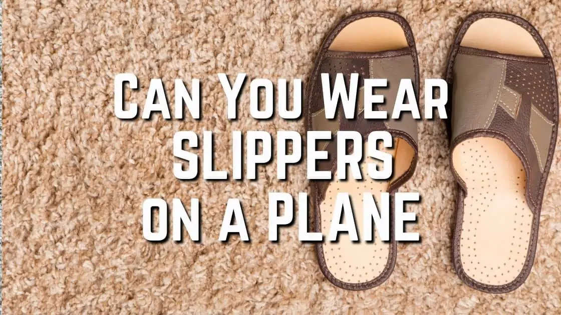 Can I Wear Slippers on A Plane Or in The Airport?