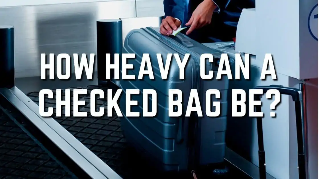 How Heavy Can A Checked Bag Be?
