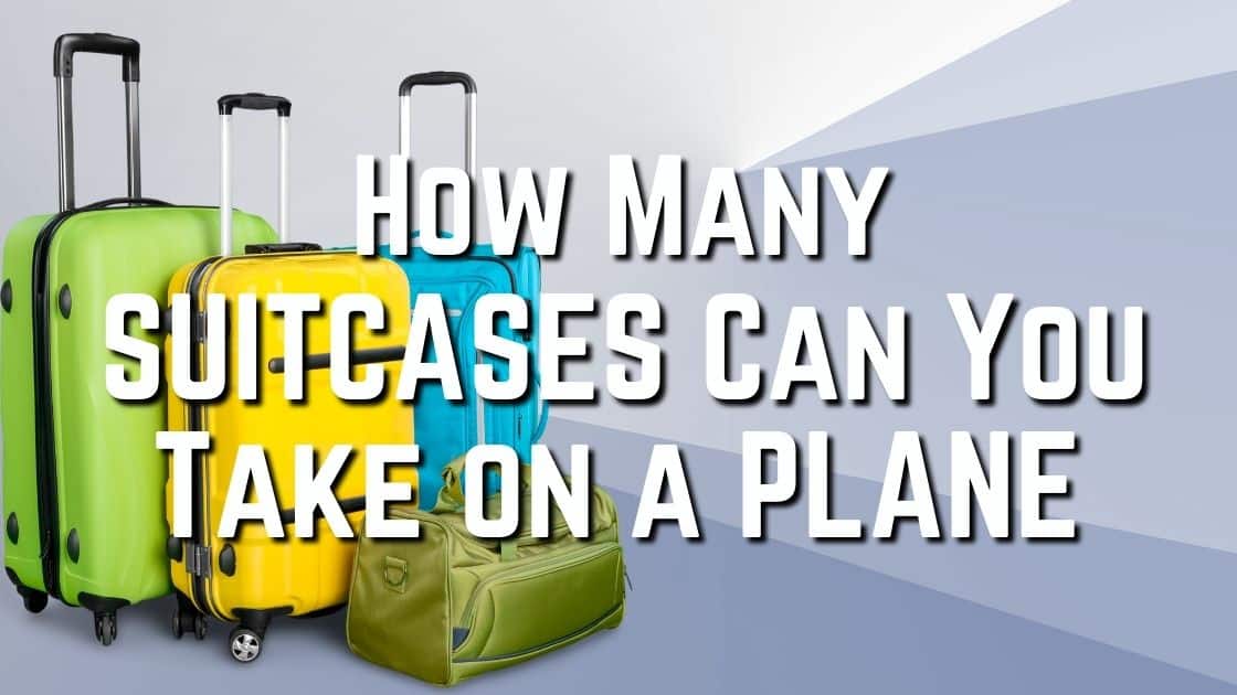 How Many Suitcases Can You Take On a Plane? 