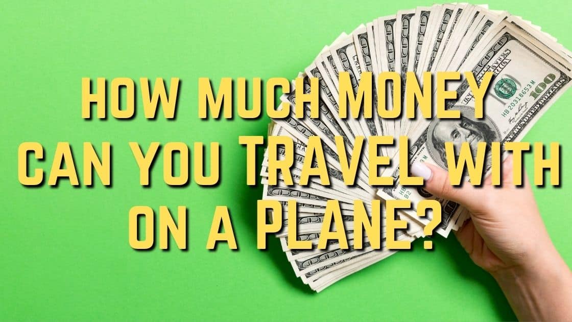 How Much Money Can You Take On a Plane in 2024?