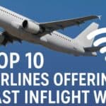 Top 10 Airlines Offering Fast Inflight Wifi