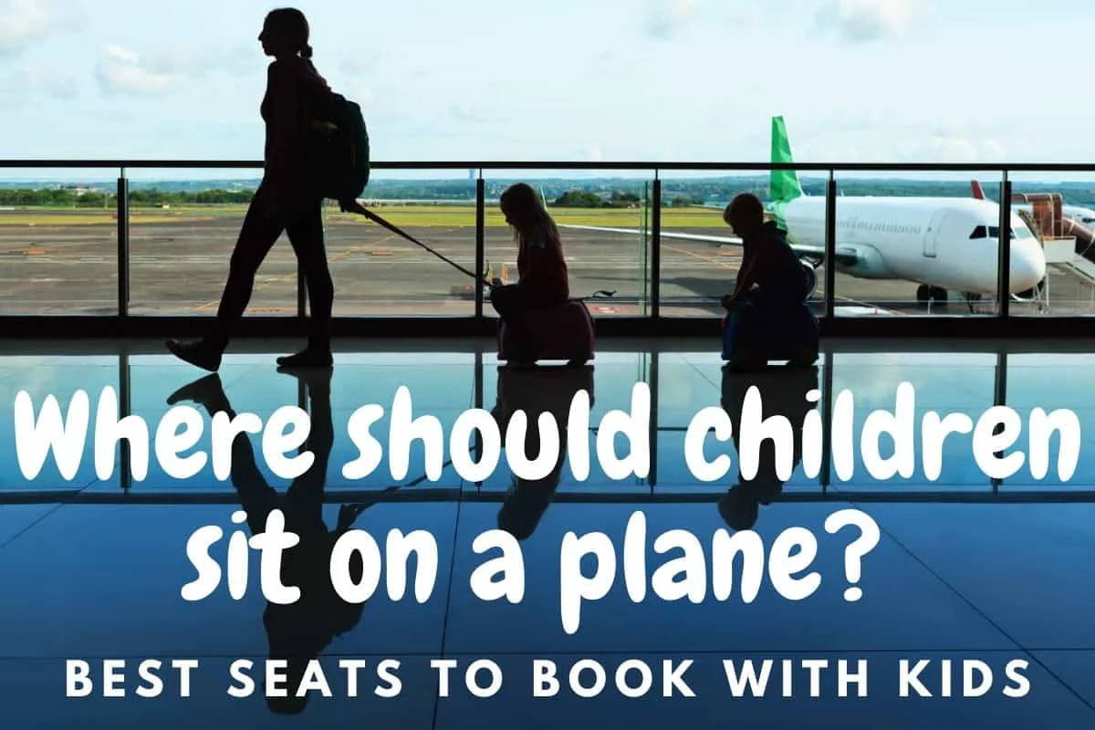 What Are The Best Seats to Book When Flying With Children? 1 Best seats to book with kids